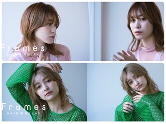 Frames hair&relax 北戸田 | 戸田のヘアサロン Frames hair&relax 北戸田 | 戸田のヘアサロン